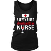 Nurse Safety first, drink with a nurse Gift, Birthday Present, Racerback, Tank Top, Summer Apparel