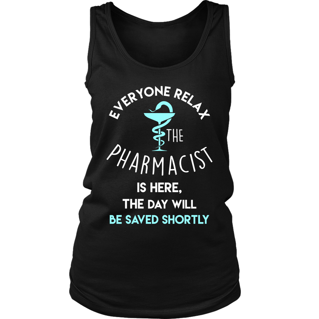 Pharmacist Gift, Everyone relax the Pharmacist is here, the day will be save shortly Birthday Present, Racerback, Tank Top, Summer Apparel