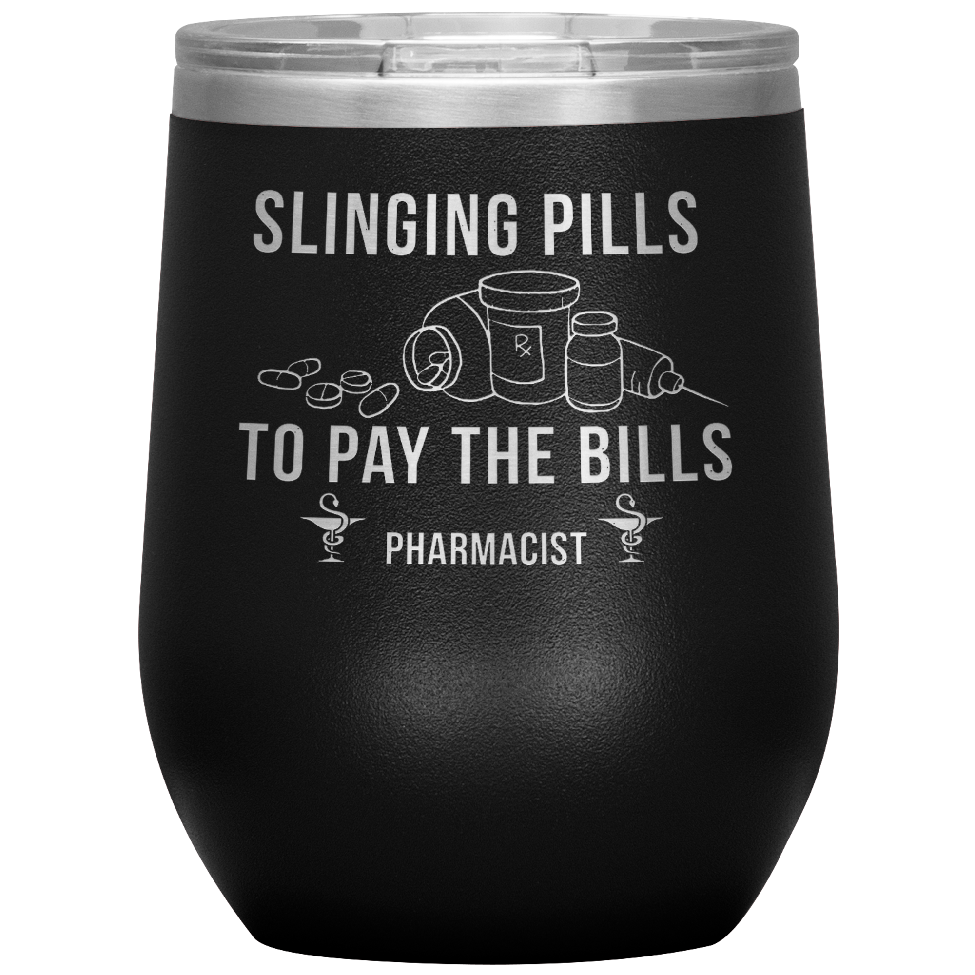 Pharmacist Slinging Pills to Pay the Bills 12oz Tumbler