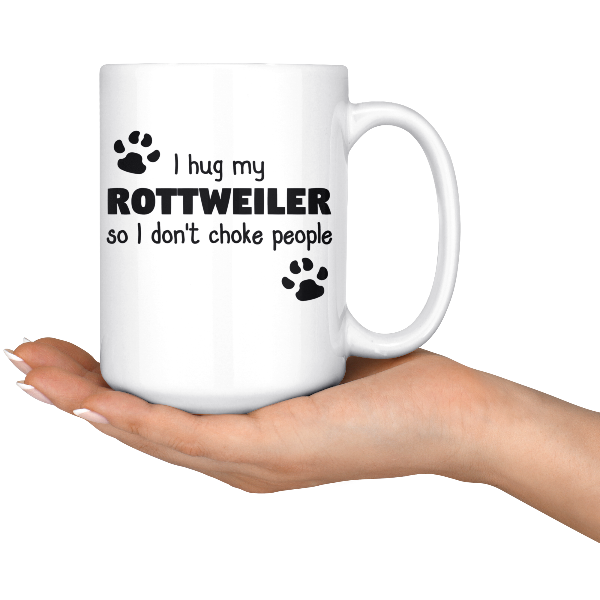 I Hug My Rottweiler Gift, Christmas, Birthday Present, White Mug 15oz