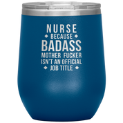 Nurse Gift, Nurse badass, Vacuum Tumbler, Travel mug, Coffee Tumbler, Present for Nurse Colleague