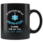 Paramedic Everyone relax Gift, Christmas, Birthday Present for Paramedic Black Mug