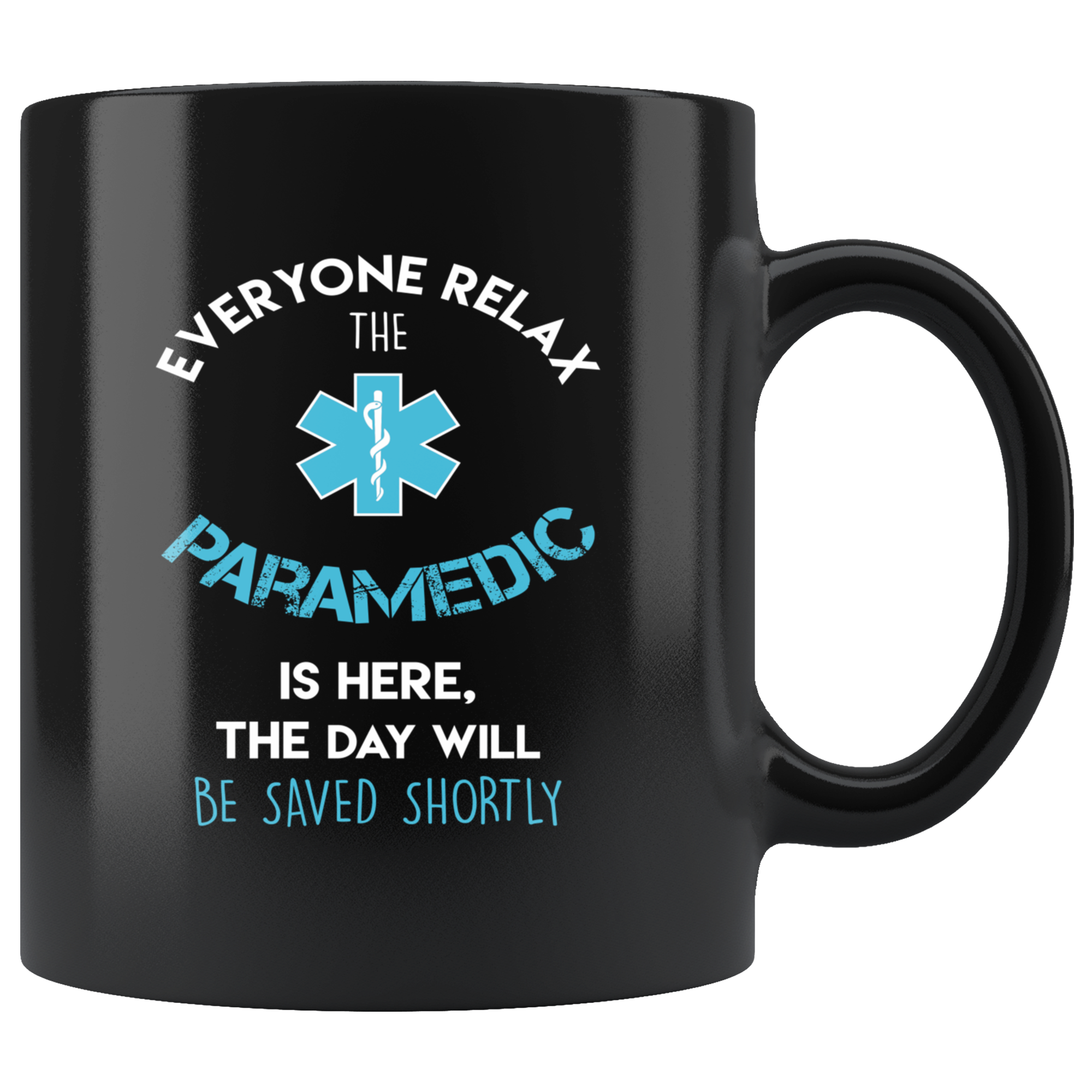 Paramedic Everyone relax Gift, Christmas, Birthday Present for Paramedic Black Mug