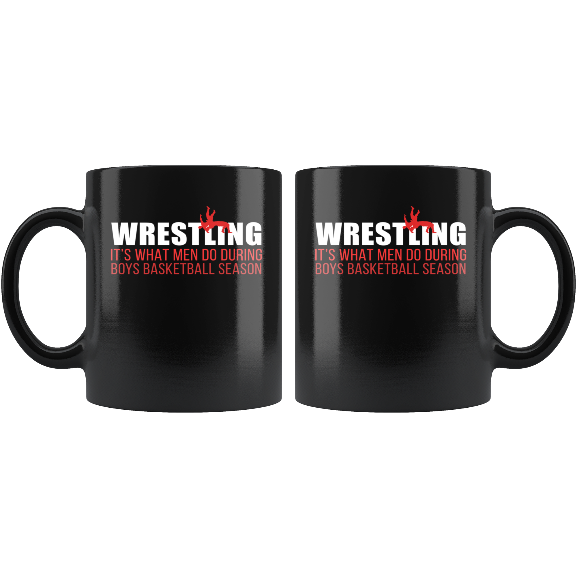 Funny Wrestling Mug - Wrestling is what men do during boys basketball season- 11 Oz Black Ceramic Mug - Unique Gift Idea