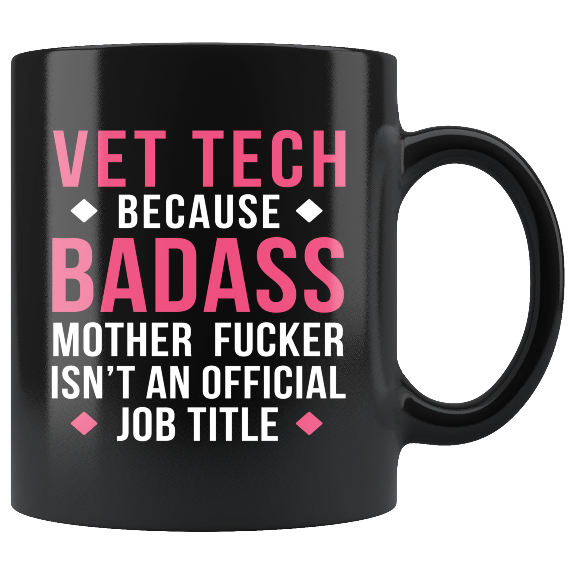 Mug Vet Tech gifts Vet Tech mug - Badass Vet Tech mug - Vet Tech coffee mug Vet Tech coffee cup (11oz) Black