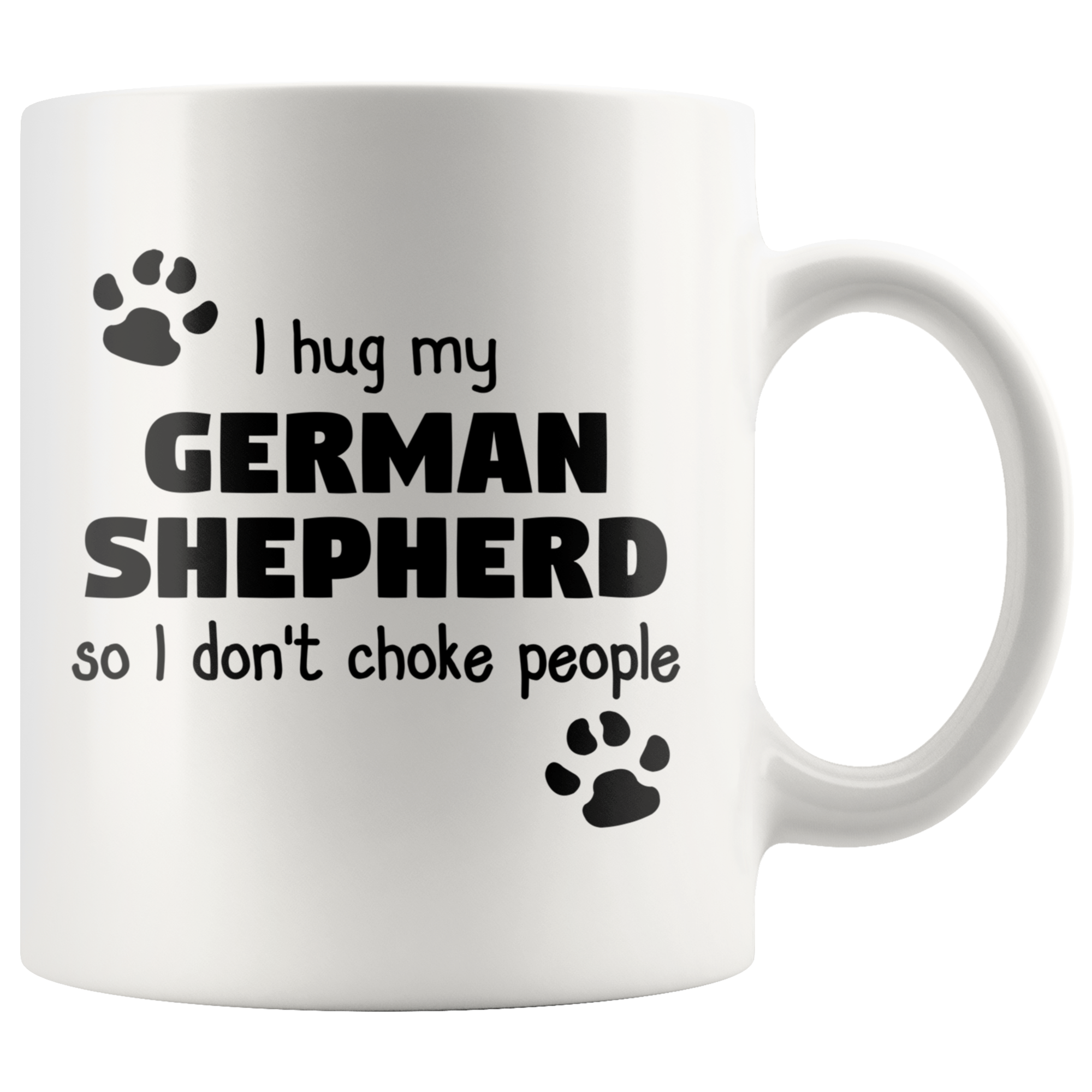 I Hug My German Shepherd Gift, Christmas, Birthday Present, White Mug 11oz