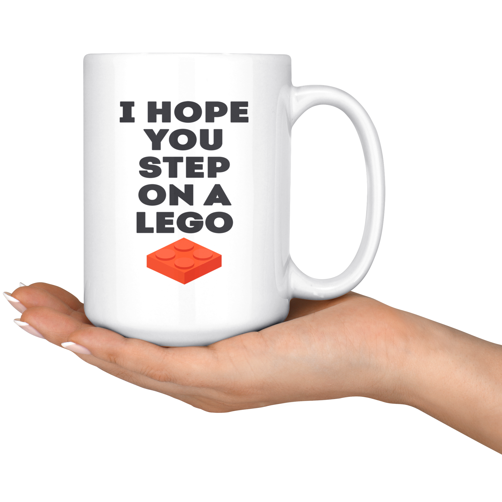 I Hope You Step On A Lego, Funny White Mug, Birthday Present, Christmas Gift, Personalized White Mug, 15oz white mug, Office Joke