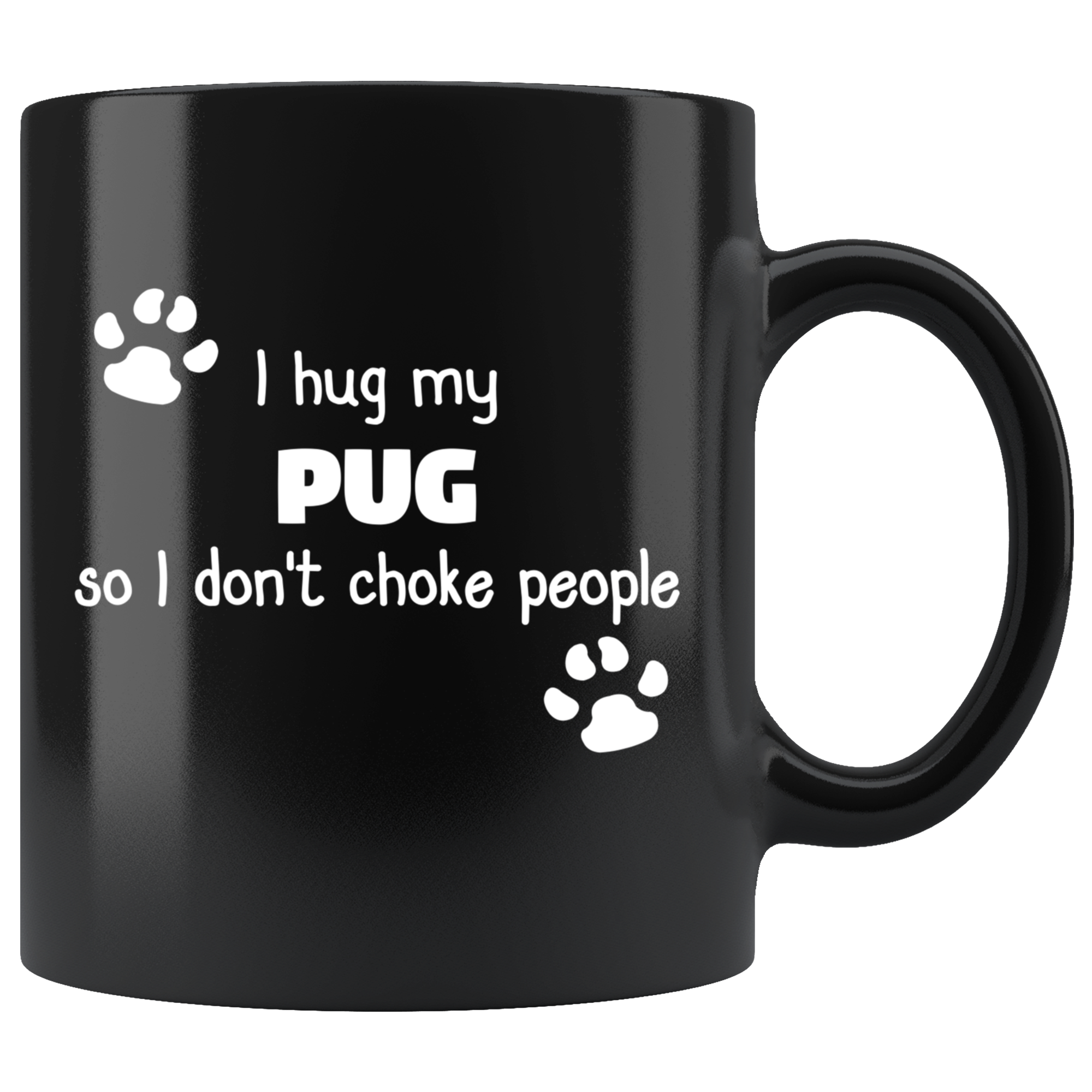 Pug - I Hug My Pug 11 oz Black Coffee Mug