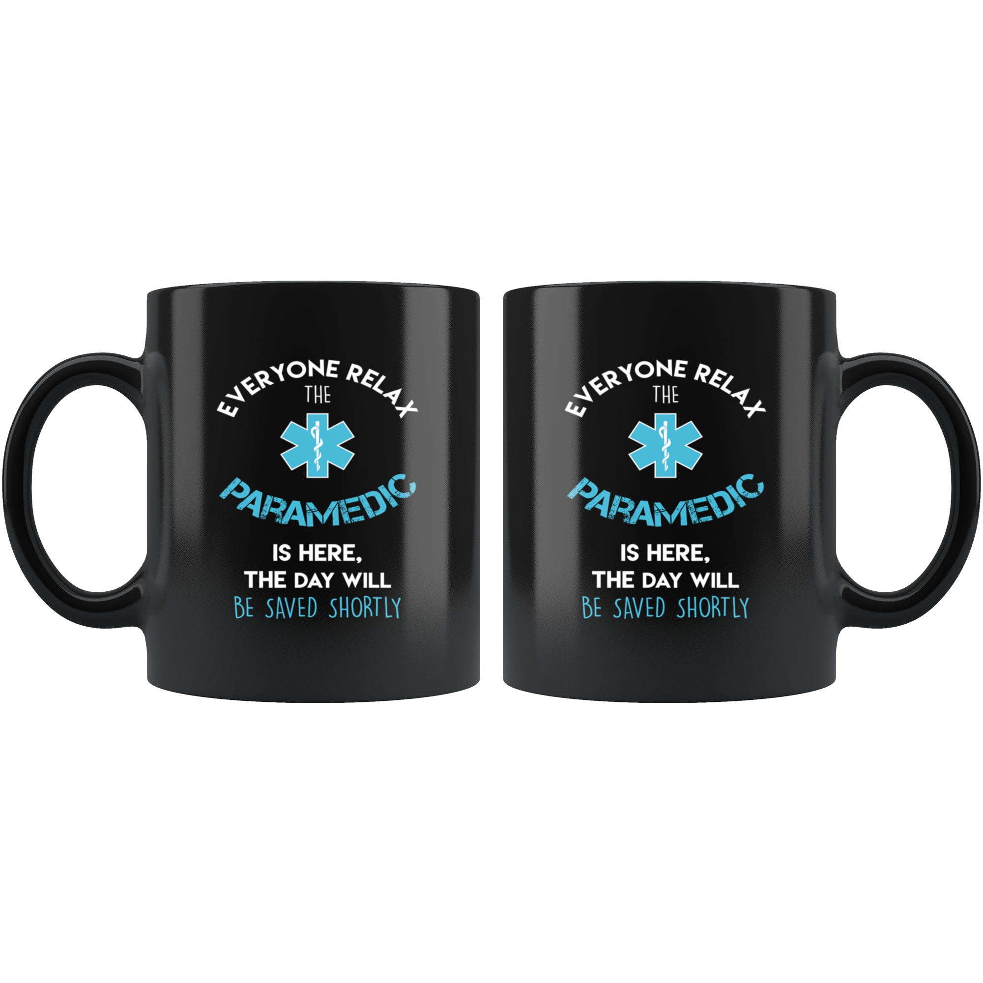 Paramedic Everyone relax Gift, Christmas, Birthday Present for Paramedic Black Mug