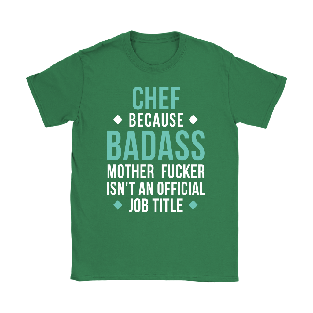 Chef because badass mother fucker isn't an official job title Gift, Woman's tee, Unisex T-shirt, V-neck, Summer Apparel