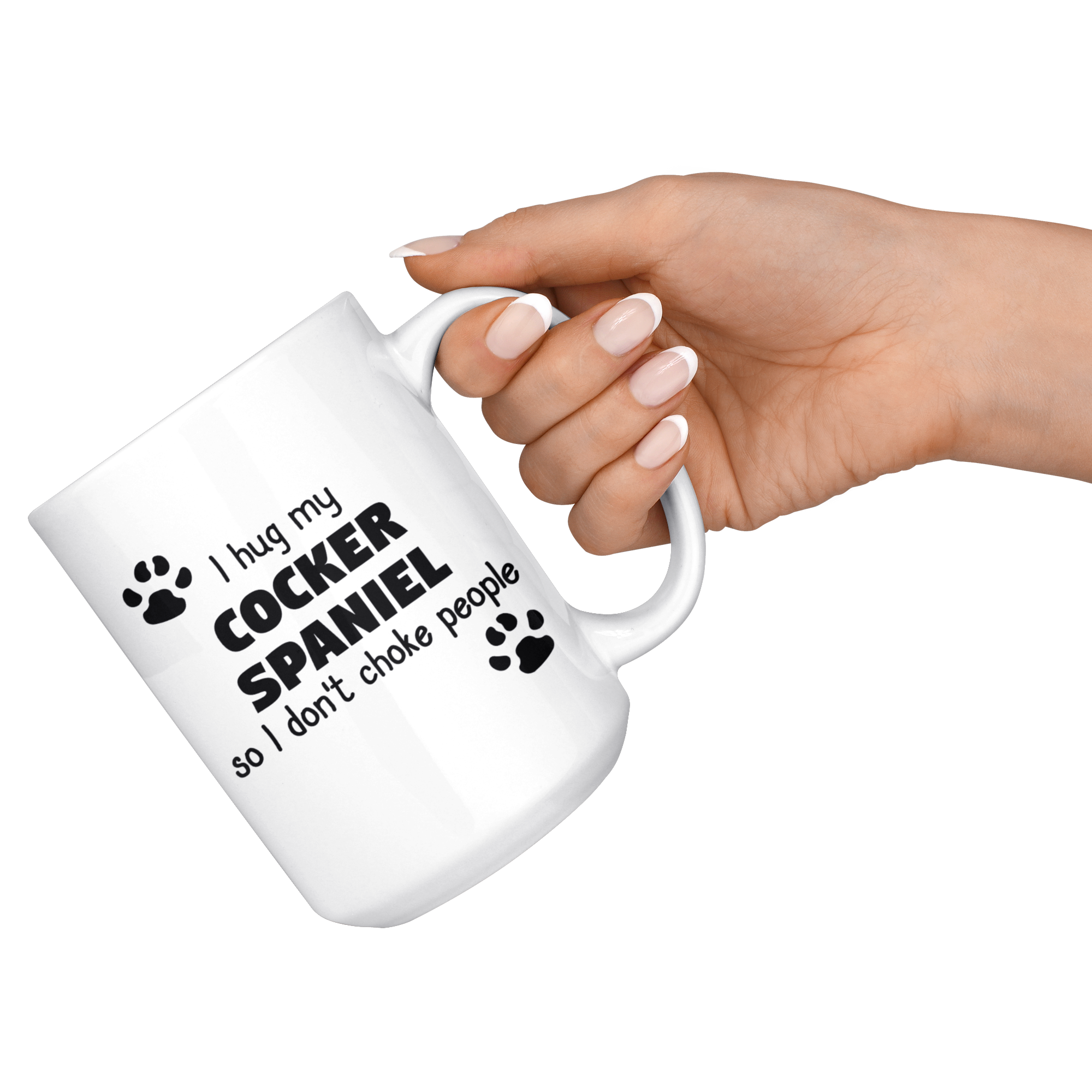 I Hug My Cocker Spaniel Gift, Christmas, Birthday Present, White Mug 15oz