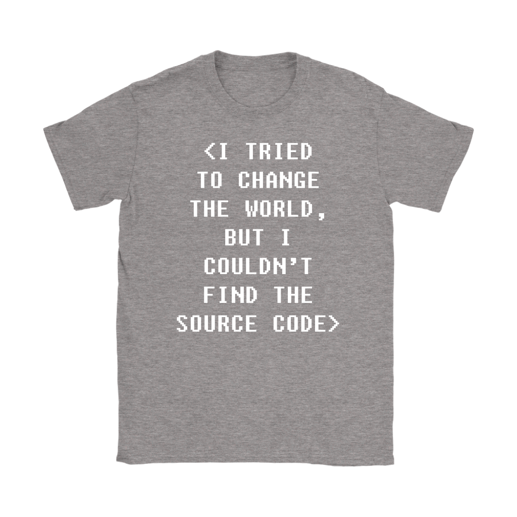 Programmer I tried to change the world, but I couldn't find the source code Gift, Woman's tee, Unisex T-shirt, V-neck, Summer Apparel