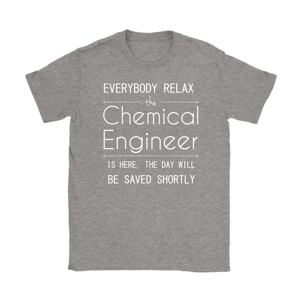Everyone relax the Chemical Engineer is here, the day will be save shortly, Woman's tee, Unisex T-shirt, V-neck, Summer Apparel