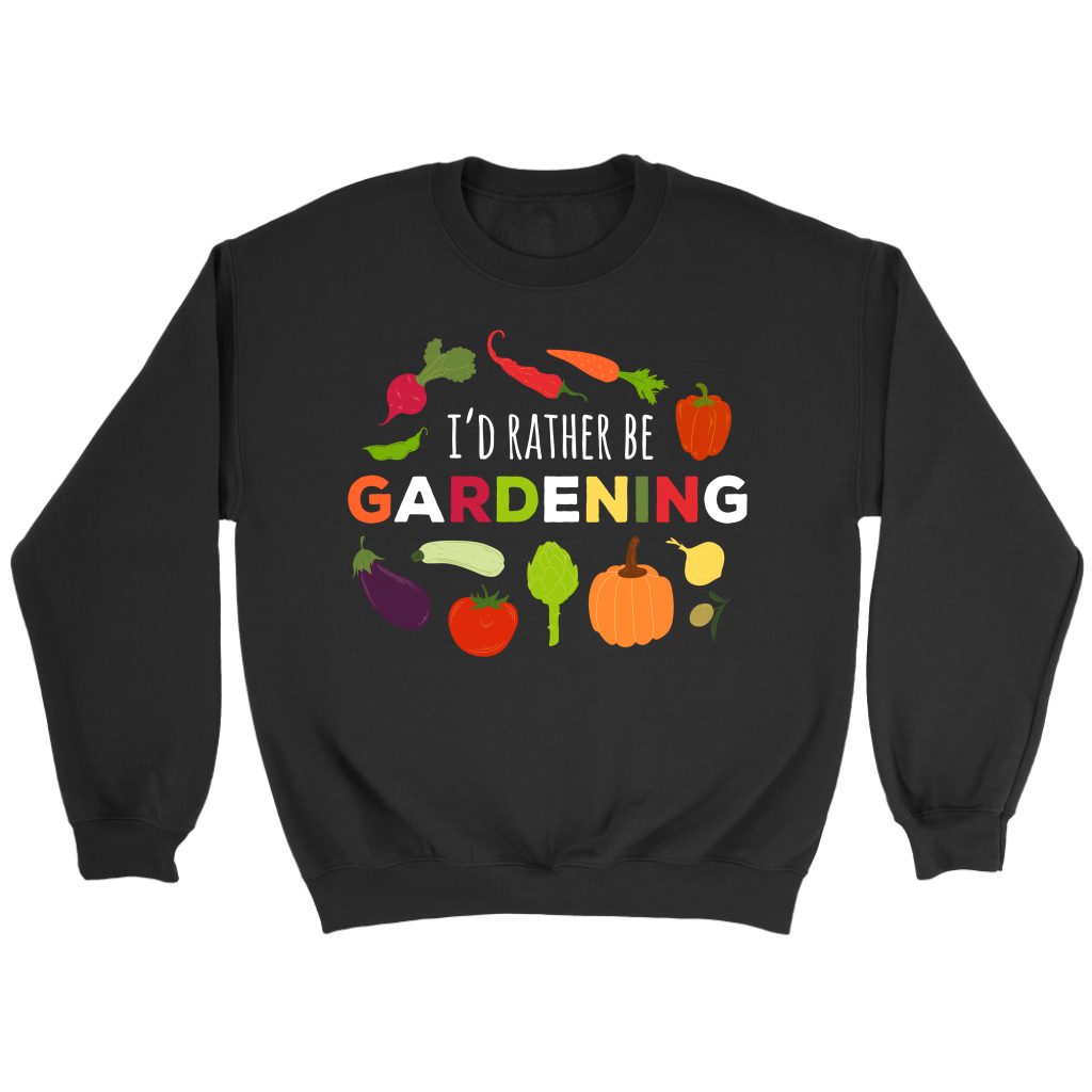Gardening I'd rather be gardening Gift, Unisex Longsleeve, Hoodie, Crewneck long sleeve, Sweatshirt, Jersey