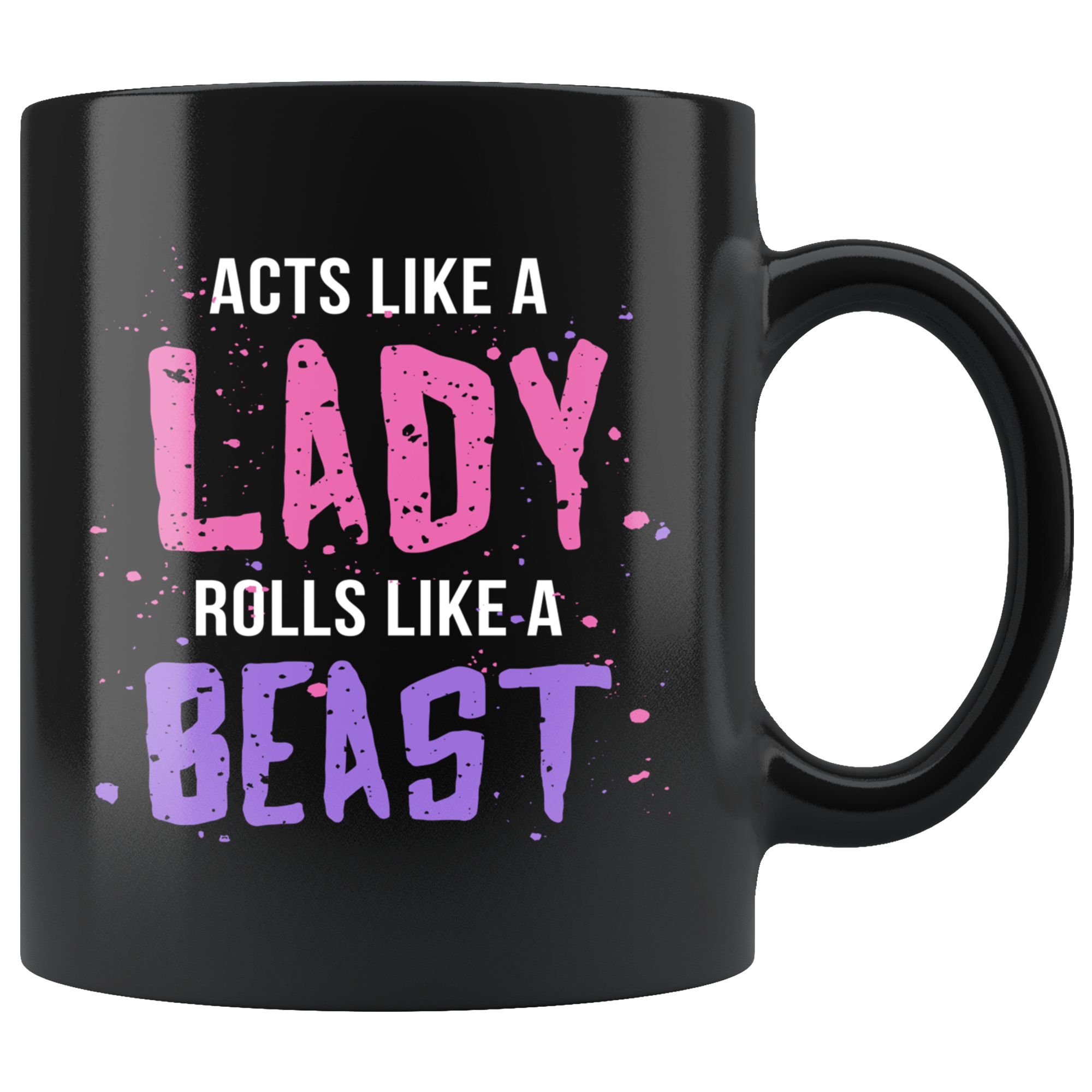 Mug Brazilian Jiu Jitsu BJJ - Acts like a lady rolls like a beast mug - BJJ Coffee Cup BJJ Coffee Mug (11oz) Black