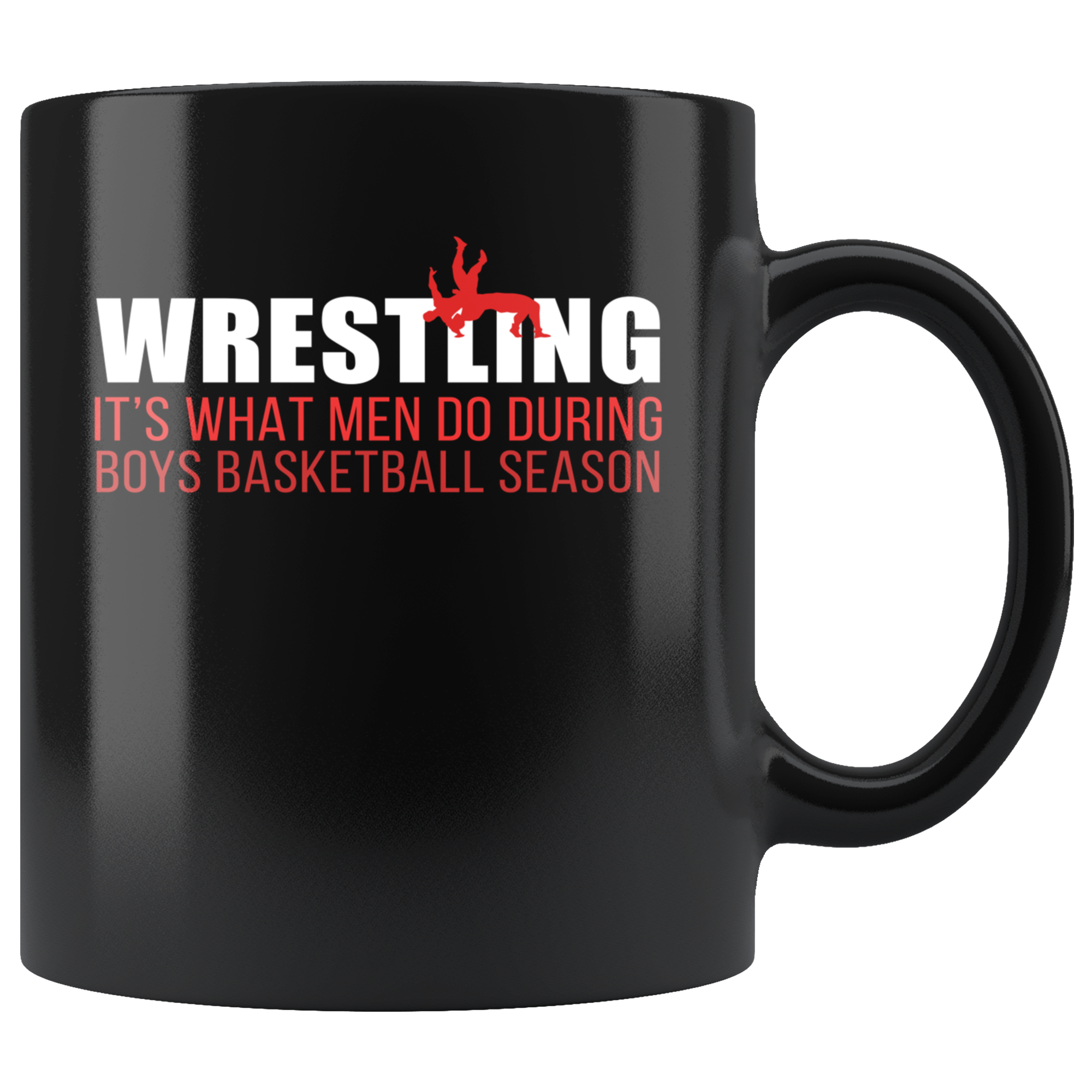 Funny Wrestling Mug - Wrestling is what men do during boys basketball season- 11 Oz Black Ceramic Mug - Unique Gift Idea