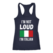 Italian I'm not loud, I'm italian Gift, Birthday Present, Racerback, Tank Top, Summer Apparel