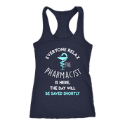 Pharmacist Gift, Everyone relax the Pharmacist is here, the day will be save shortly Birthday Present, Racerback, Tank Top, Summer Apparel