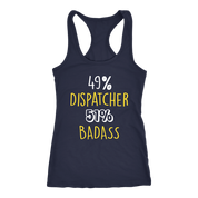 Dispatcher Gift,49% Dispatcher, Badass Woman's tank top, Racerback, Mens Tank top, Colleague gift, Profession, Summer Apparel