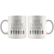I hate everyone and pants