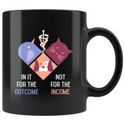 Mug Vet Tech gifts Veterinarian mug - In for the outcome not for the income mug - Vet Nurse coffee mug Veterinary coffee cup Black (11oz)