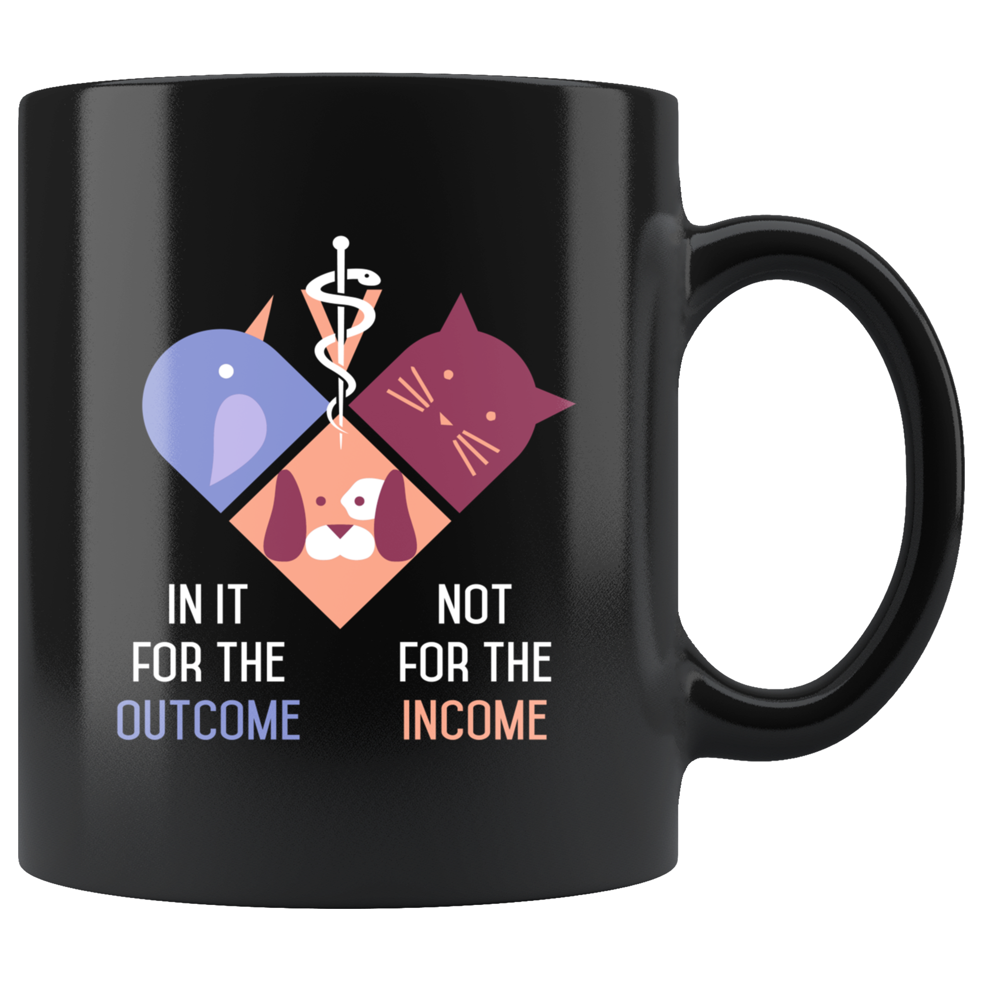 Mug Vet Tech gifts Veterinarian mug - In for the outcome not for the income mug - Vet Nurse coffee mug Veterinary coffee cup Black (11oz)