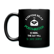 Everyone Relax the Postmaster is here Full Color Mug - black