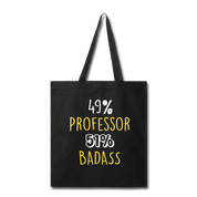 Professor Badass Tote Bag - black
