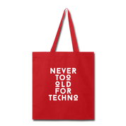 Never too old for Techno Cotton Tote Bag - red