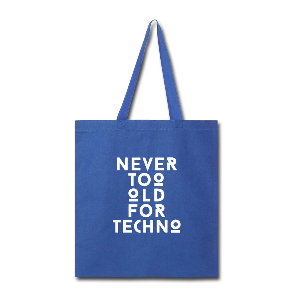Never too old for Techno Cotton Tote Bag - royal blue