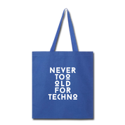 Never too old for Techno Cotton Tote Bag - royal blue
