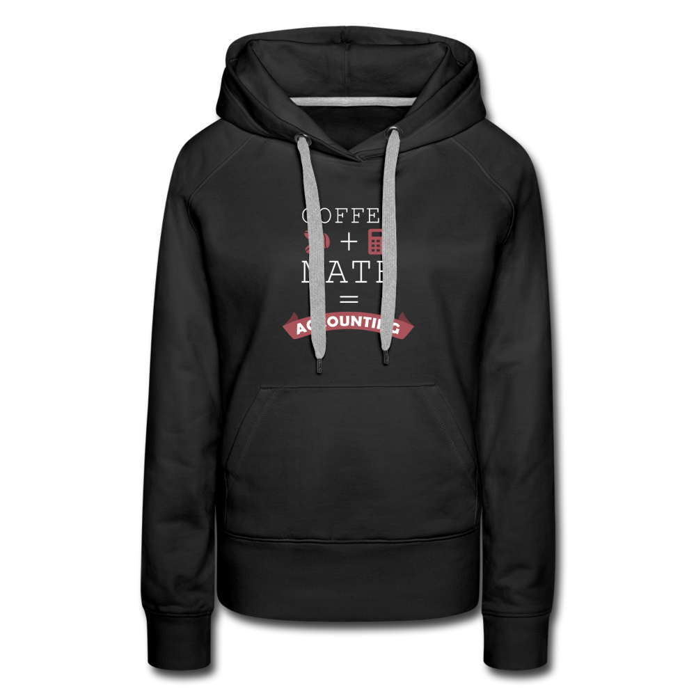 Coffee + math = accounting Women’s Premium Hoodie - black