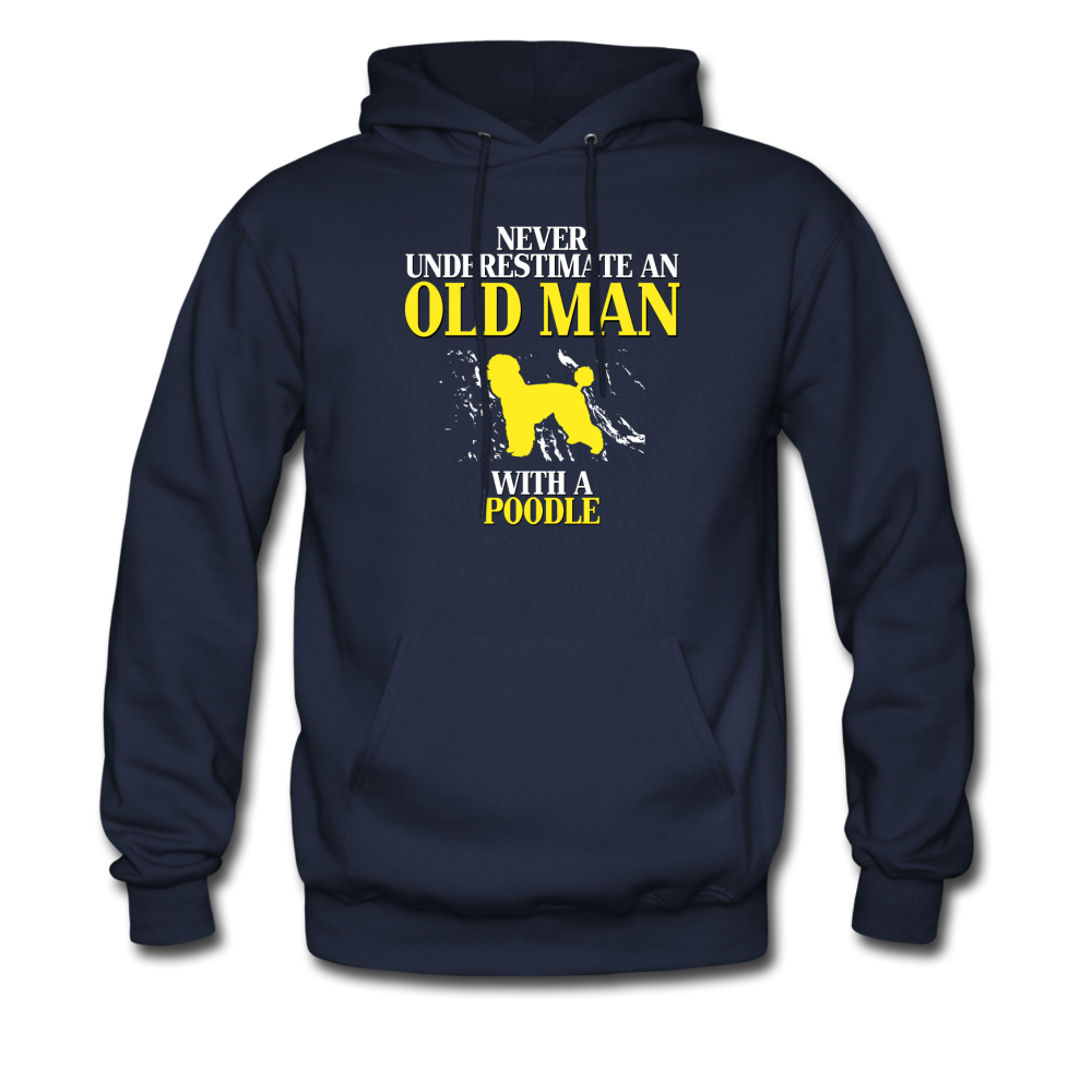 Never underestimate an old man with a Poodle Unisex Hoodie - navy