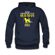 Never underestimate an old man with a Poodle Unisex Hoodie - navy