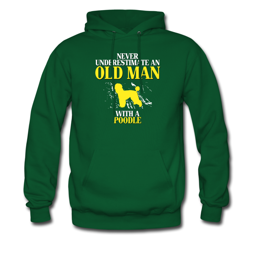 Never underestimate an old man with a Poodle Unisex Hoodie - forest green