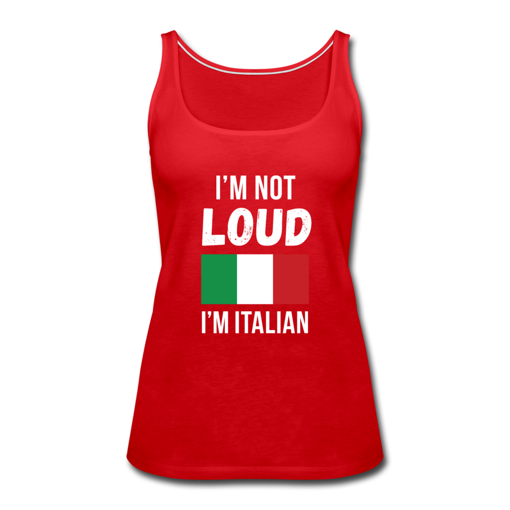 I'm not loud, I'm italian Women’s Premium Tank Top - red