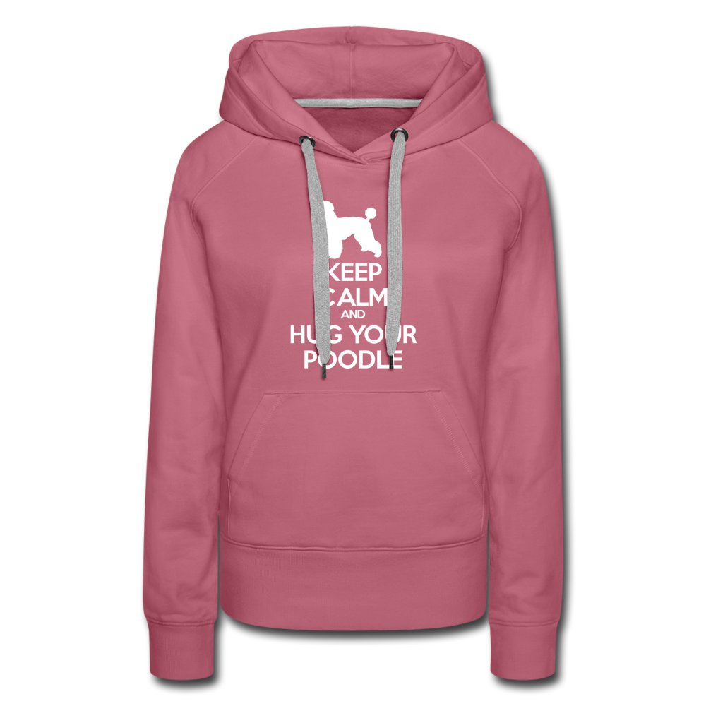Keep Calm and Hug Your Poodle Women’s Premium Hoodie - mauve