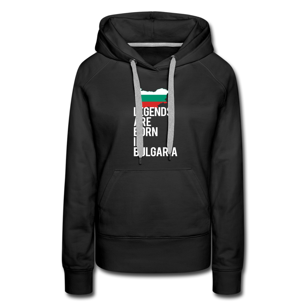 Legends are born in Bulgaria Women's Premium Hoodie - black