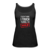 Everything I touch turns into SOLD Women’s Premium Tank Top - black
