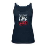 Everything I touch turns into SOLD Women’s Premium Tank Top - deep navy