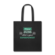 I'm software developer what's your superpower Tote Bag - black