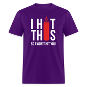 I hit this, so I won't hit you Unisex Classic T-Shirt - purple
