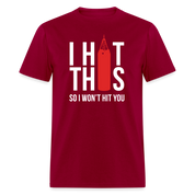 I hit this, so I won't hit you Unisex Classic T-Shirt - dark red