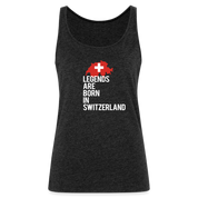 Legends are born in Switzerland Women’s Premium Tank Top - charcoal grey