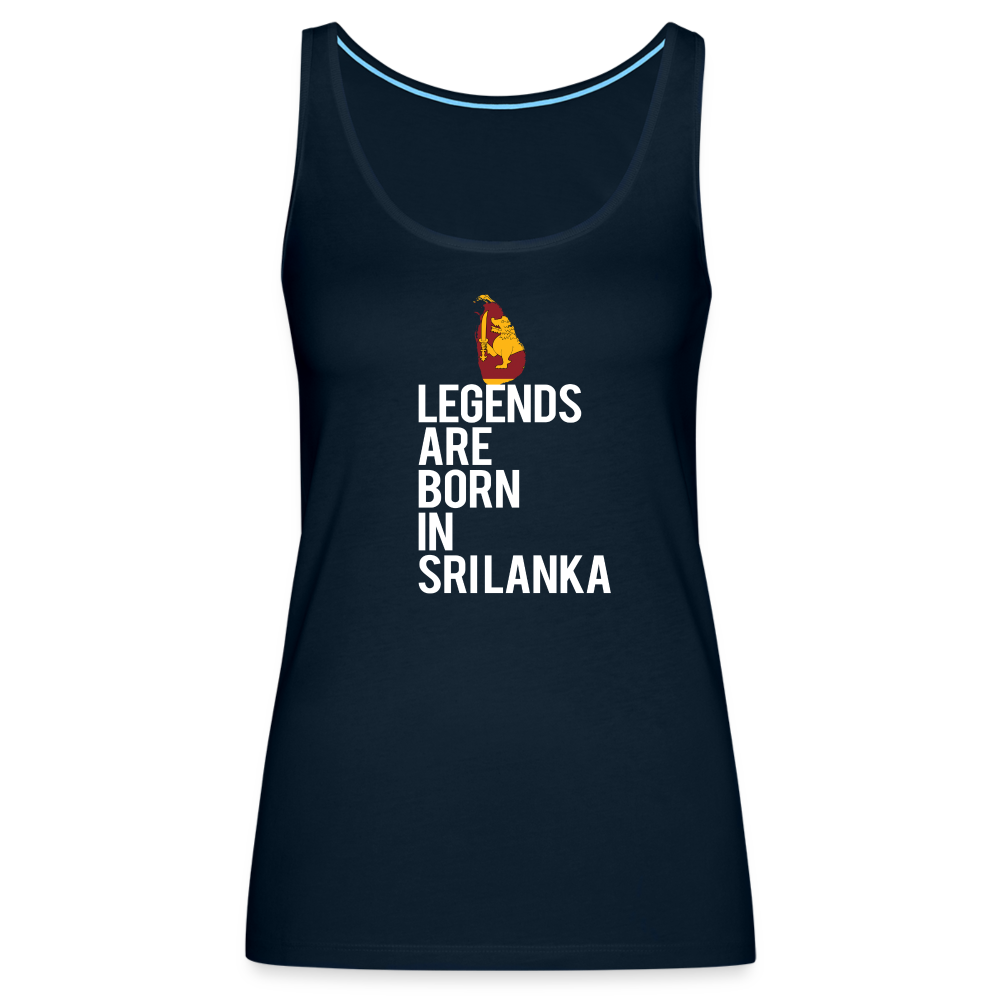 Legends are born in Sri Lanka Women’s Premium Tank Top - deep navy