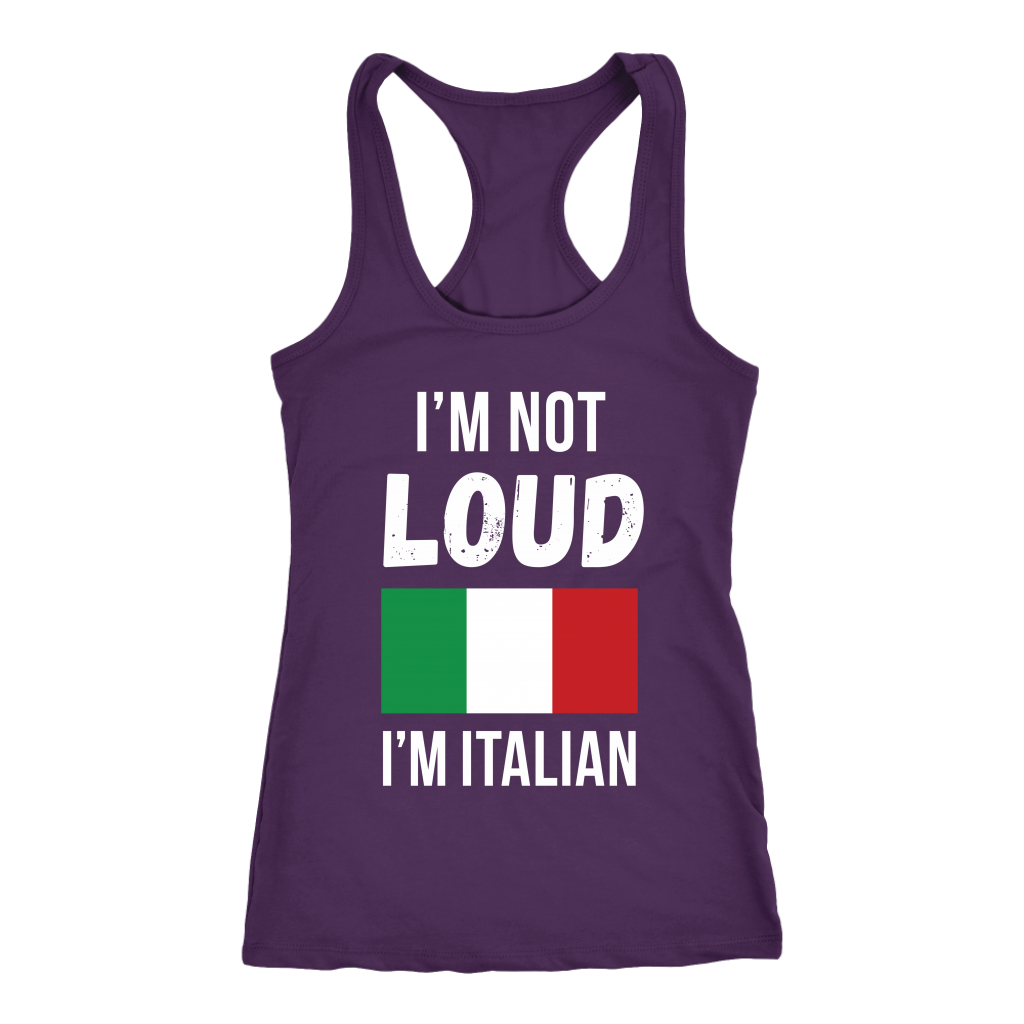 Italian I'm not loud, I'm italian Gift, Birthday Present, Racerback, Tank Top, Summer Apparel