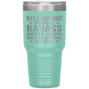 Mechanic Gift, Mechanic badass, 30oz Vacuum Tumbler, Travel mug, Coffee Tumbler, Present for Mechanic Colleague
