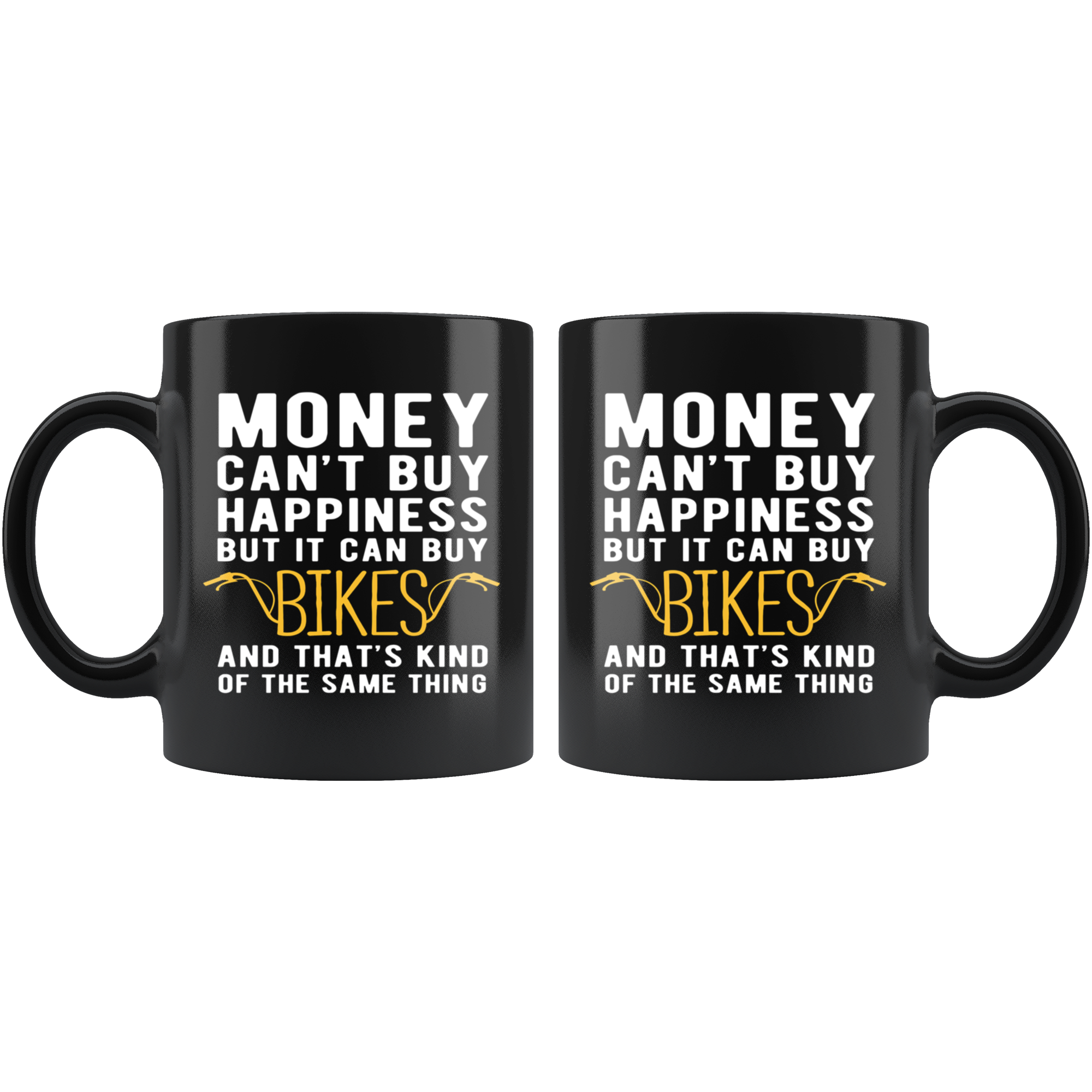 Funny mug - Money can't buy happiness but it can buy bikes and that's kind of the same thing Mug 11oz Black
