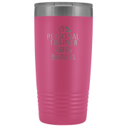 Personal Trainer Gift, 49% Personal Trainer, Badass, 20oz Tumbler, Travel mug, Coffee Tumbler, Present for Personal Trainer Colleague