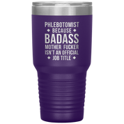 Phlebotomist badass 30oz Vacuum Tumbler